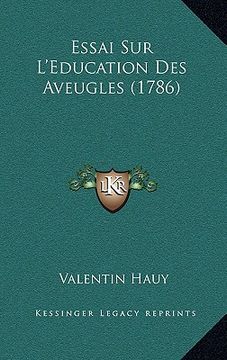 portada Essai Sur L'Education Des Aveugles (1786) (en Francés)