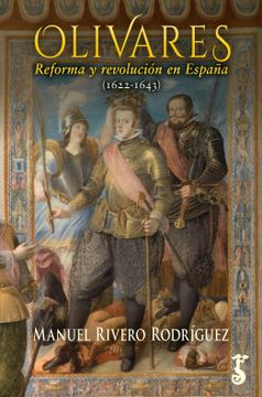 portada Olivares; Reforma y Revolucion en España (1622-1643)