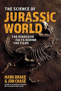 portada The Science of Jurassic World: The Dinosaur Facts Behind the Films (en Inglés)