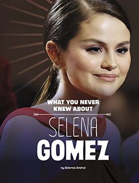 portada What You Never Knew about Selena Gomez (en Inglés)