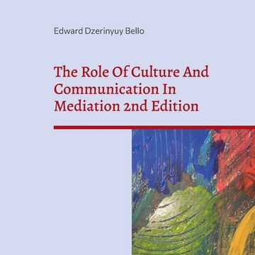 portada The Role of Culture and Communication in Mediation 2nd Edition: Understanding Culture and Communication in Negotiation (en Inglés)