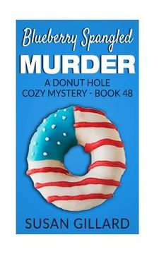 portada Blueberry Spangled Murder: A Donut Hole Cozy Mystery - Book 48