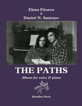 portada The Paths (Tropy): Album for Voice and Piano. Texts and English translations by D. Smirnov-Sadovsky (en Inglés)
