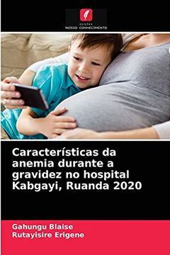 portada Características da Anemia Durante a Gravidez no Hospital Kabgayi, Ruanda 2020 (en Portugués)