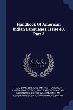 portada Handbook Of American Indian Languages, Issue 40, Part 3 (en Inglés)