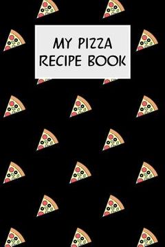 portada My Pizza Recipe Book: Cookbook with Recipe Cards for Your Pizza Recipes (in English)