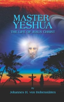 portada Master Yeshua: The Life of Jesus Christ (in English)