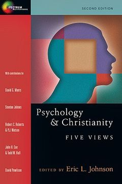 Psychology and Christianity: Five Views (Spectrum Multiview Book Series) 