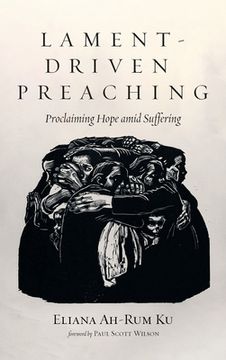 portada Lament-Driven Preaching: Proclaiming Hope Amid Suffering (en Inglés)
