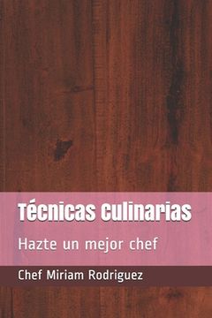 portada Técnicas culinarias: Hazte un mejor chef
