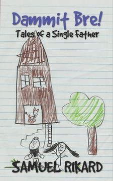 portada Dammit Bre!: Tales of a Single Father (en Inglés)