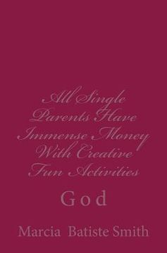 portada All Single Parents Have Immense Money With Creative Fun Activities: God (en Inglés)