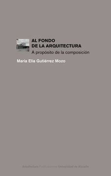 portada Al Fondo de la Arquitectura: A Proposito de la Composicion
