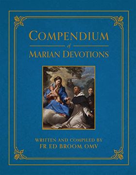 portada Compendium of Marian Devotions: An Encyclopedia of the Church's Prayers, Dogmas, Devotions, Sacramentals, and Feasts Honoring the Mother of god (en Inglés)
