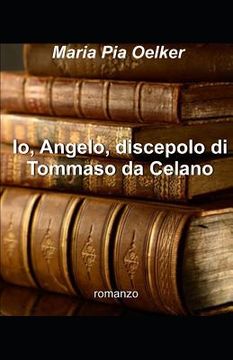 portada Io, Angelo, discepolo di Tommaso da Celano (en Italiano)