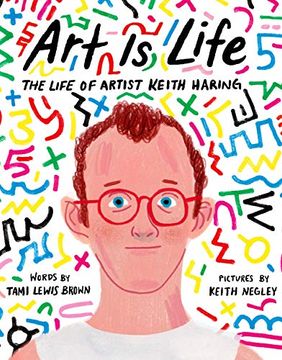 portada Art is Life: The Life of Artist Keith Haring (en Inglés)