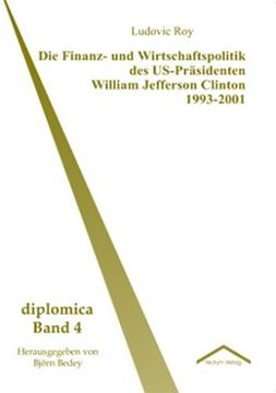 portada Die Finanz- und Wirtschaftspolitik des US-Präsidenten William Jefferson Clinton 1993-2001 (German Edition)