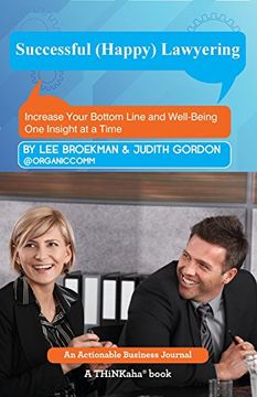 portada Successful (Happy) Lawyering: Increase Your Bottom Line and Well-Being One Insight at a Time