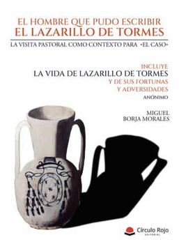 portada El Hombre que Pudo Escribir el Lazarillo de Tormes: Juan Bernal Diaz de Luco (in Spanish)