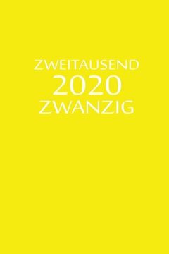 portada zweitausend zwanzig 2020: Arbeitsplaner 2020 A5 Gelb (en Alemán)