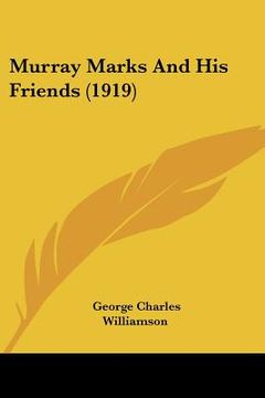 portada murray marks and his friends (1919) (en Inglés)