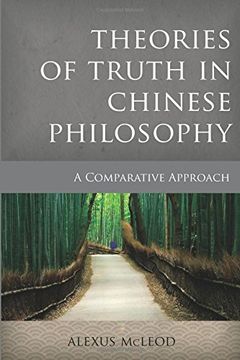 portada Theories of Truth in Chinese Philosophy: A Comparative Approach (Critical Inquiries in Comparative Philosophy)