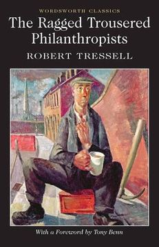 the ragged trousered philanthropists. by robert tressell (en Inglés)