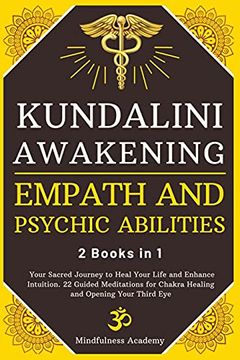 portada Kundalini Awakening, Empath and Psychic Abilities - 2 Books in 1: Your Sacred Journey to Heal Your Life and Enhance Intuition. 22 Guided Meditations for Chakra Healing and Opening Your Third eye (en Inglés)