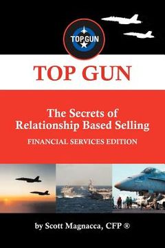 portada top gun- the secrets of relationship based selling (en Inglés)
