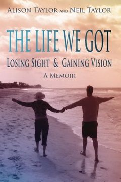 portada The Life We Got: Losing Sight and Gaining Vision