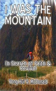 portada i was the mountain: in search of faith & revival (en Inglés)
