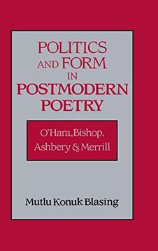 portada Politics and Form in Postmodern Poetry Hardback: O'hara, Bishop, Ashbery, and Merrill (Cambridge Studies in American Literature and Culture) (en Inglés)