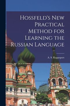 portada Hossfeld's New Practical Method for Learning the Russian Language (in English)