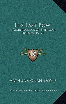 portada his last bow: a reminiscence of sherlock holmes (1917)