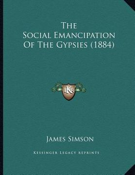 portada the social emancipation of the gypsies (1884) (en Inglés)