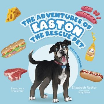 portada The Adventures of Easton the Rescue Pet: The Dog in the Deli (in English)