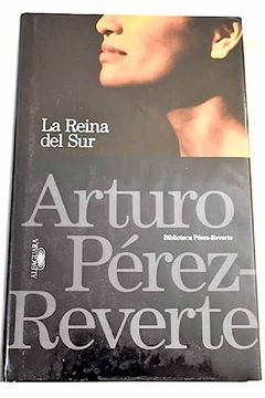 Libro La Reina del sur De Arturo Pérez-Reverte - Buscalibre