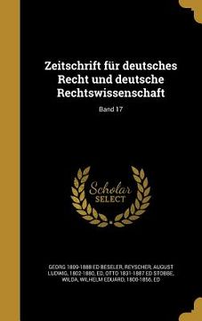 portada Zeitschrift für deutsches Recht und deutsche Rechtswissenschaft; Band 17 (en Alemán)