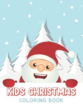 portada Kids Christmas Coloring Pages: Coloring Books for Kids Ages 4-8, Fun Activity Book for Drawing & Coloring in Xmas & Winter Theme