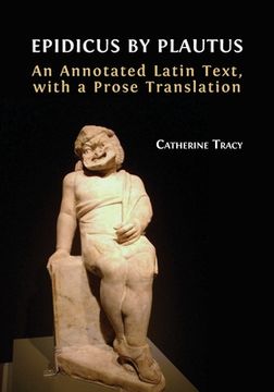 portada Epidicus by Plautus: An Annotated Latin Text, with a Prose Translation (en Inglés)