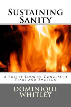 portada Sustaining Sanity: A Poetry Book of Concealed Tears and Emotion (in English)