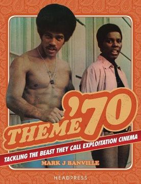 portada Theme '70: Tackling the Beast They Call Exploitation Cinema (in English)