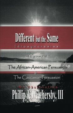 portada Different but the Same: Persons of the African-American and Caucasian Persuasion (en Inglés)