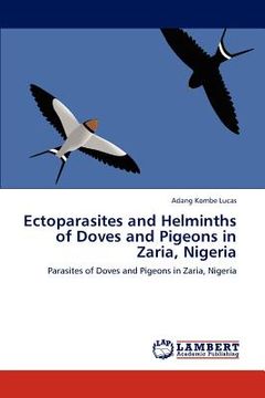 portada ectoparasites and helminths of doves and pigeons in zaria, nigeria (en Inglés)