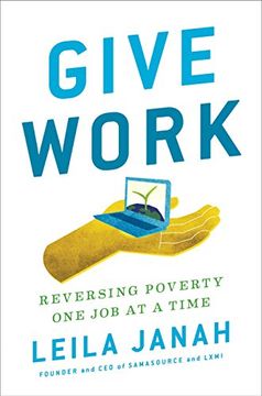 portada Give Work: Reversing Poverty one job at a Time (en Inglés)