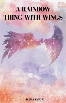 portada A Rainbow Thing With Wings (en Inglés)