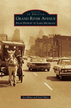 portada Grand River Avenue: From Detroit to Lake Michigan (en Inglés)