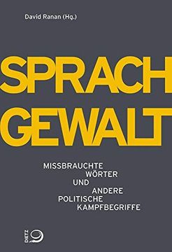 portada Sprachgewalt: Missbrauchte Wörter und Andere Politische Kampfbegriffe (en Alemán)