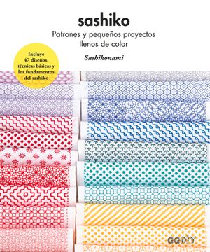 portada Sashiko: Patrones Y Pequeños Proyectos Llenos de Color (in Spanish)