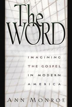 portada the word: imagining the gospel in modern america (en Inglés)